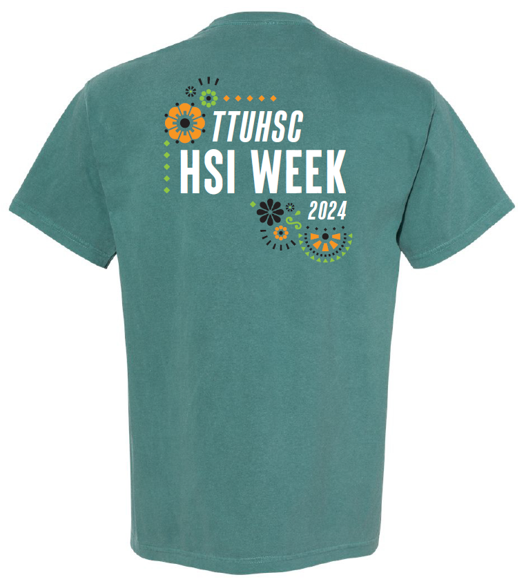 HSI Week t-shirt -- a t-shirt prototype reading "TTUHSC HSI Week" on emerald fabric.